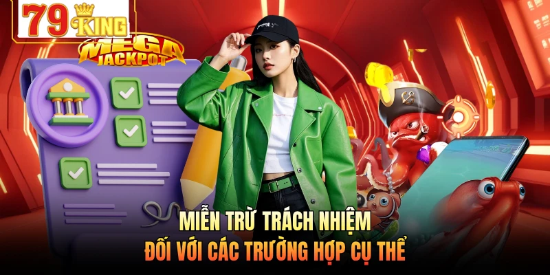 Miễn trừ trách nhiệm đối với các trường hợp cụ thể