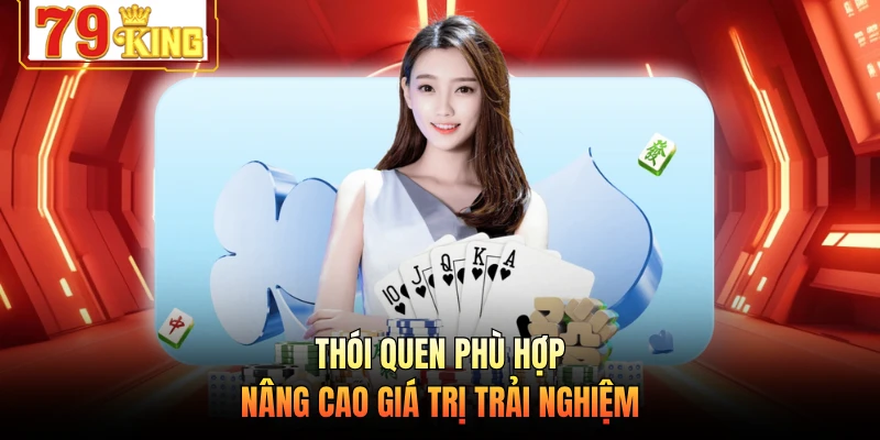 Thói quen phù hợp nâng cao giá trị trải nghiệm