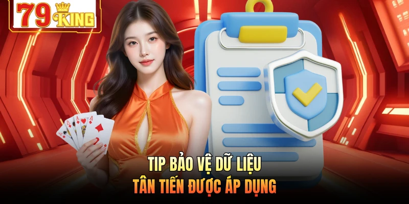 Tip bảo vệ dữ liệu tân tiến được áp dụng